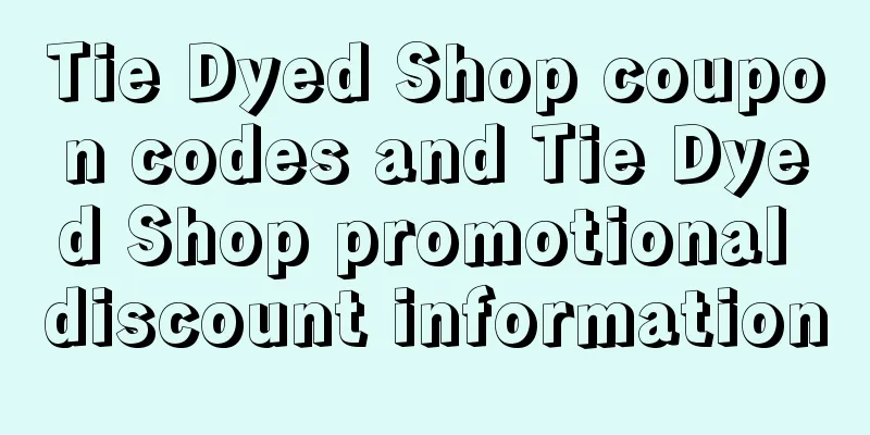 Tie Dyed Shop coupon codes and Tie Dyed Shop promotional discount information