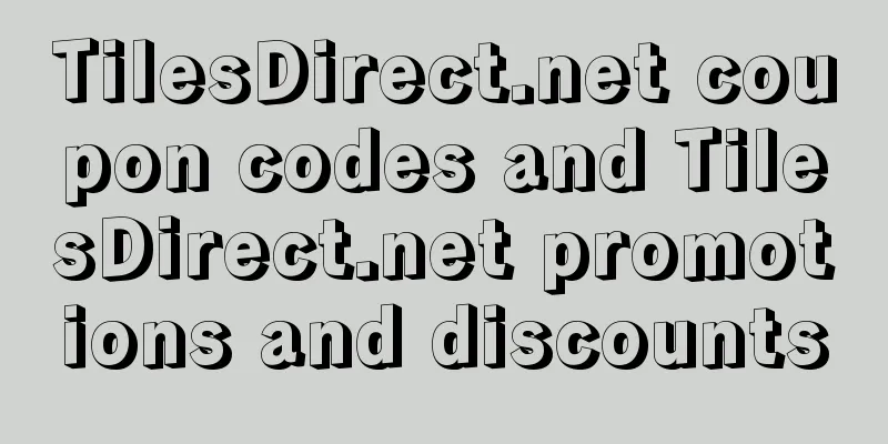 TilesDirect.net coupon codes and TilesDirect.net promotions and discounts