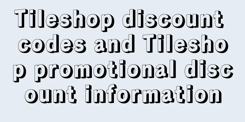 Tileshop discount codes and Tileshop promotional discount information