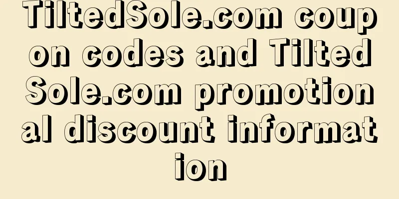 TiltedSole.com coupon codes and TiltedSole.com promotional discount information