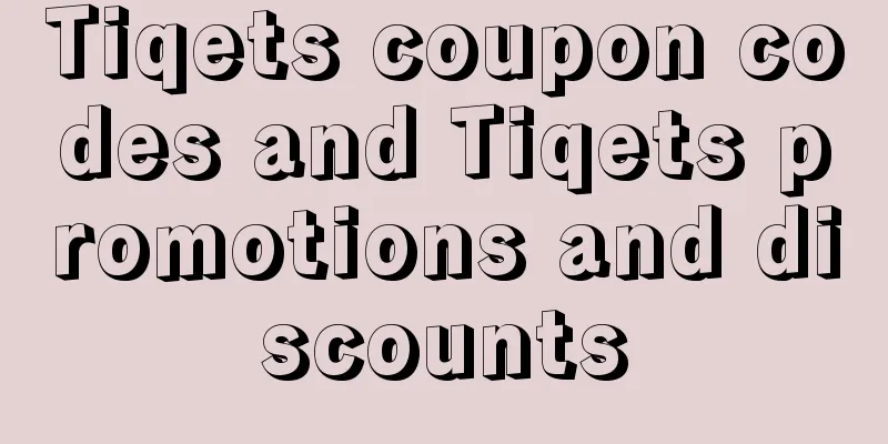 Tiqets coupon codes and Tiqets promotions and discounts