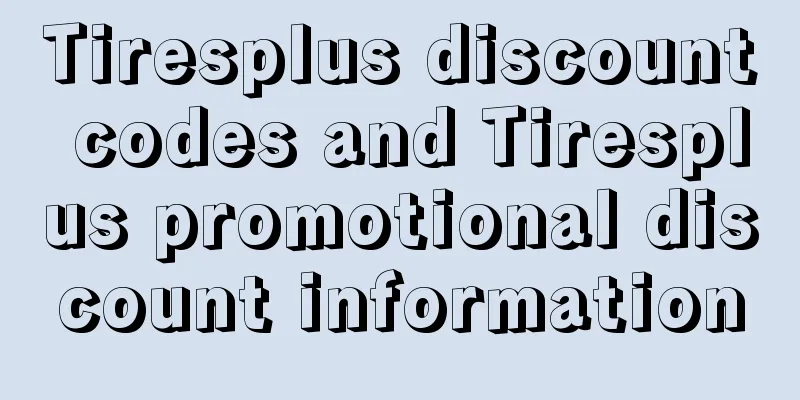 Tiresplus discount codes and Tiresplus promotional discount information