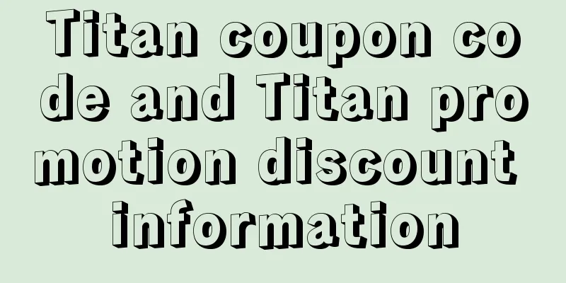 Titan coupon code and Titan promotion discount information