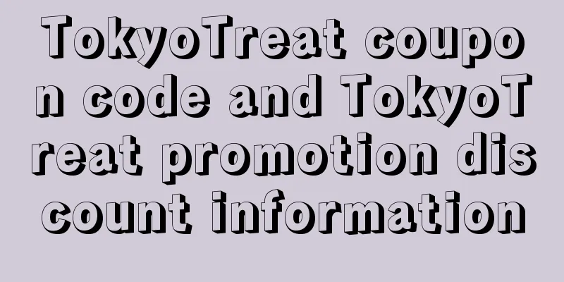 TokyoTreat coupon code and TokyoTreat promotion discount information