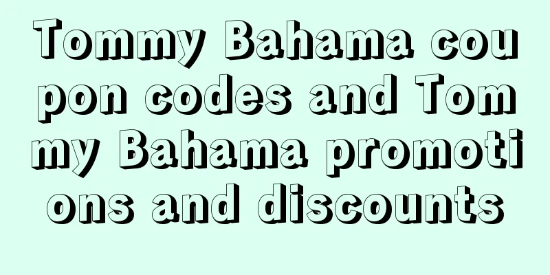 Tommy Bahama coupon codes and Tommy Bahama promotions and discounts