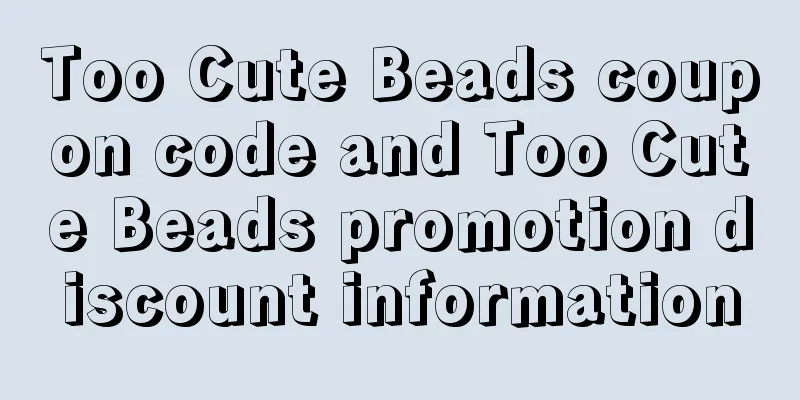Too Cute Beads coupon code and Too Cute Beads promotion discount information