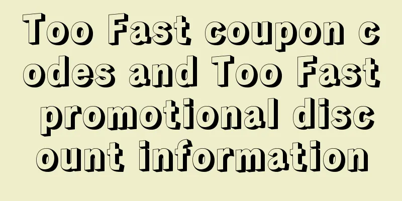 Too Fast coupon codes and Too Fast promotional discount information
