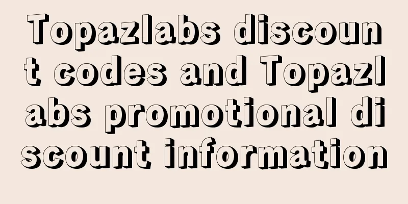 Topazlabs discount codes and Topazlabs promotional discount information