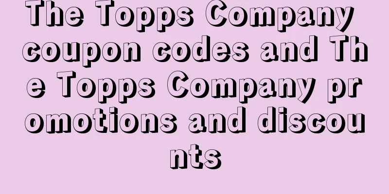 The Topps Company coupon codes and The Topps Company promotions and discounts