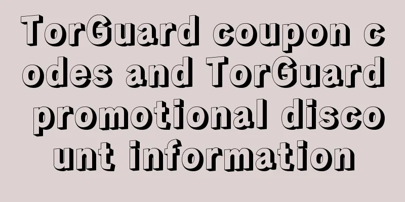 TorGuard coupon codes and TorGuard promotional discount information