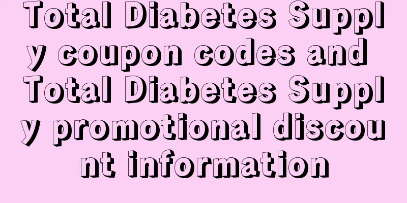 Total Diabetes Supply coupon codes and Total Diabetes Supply promotional discount information