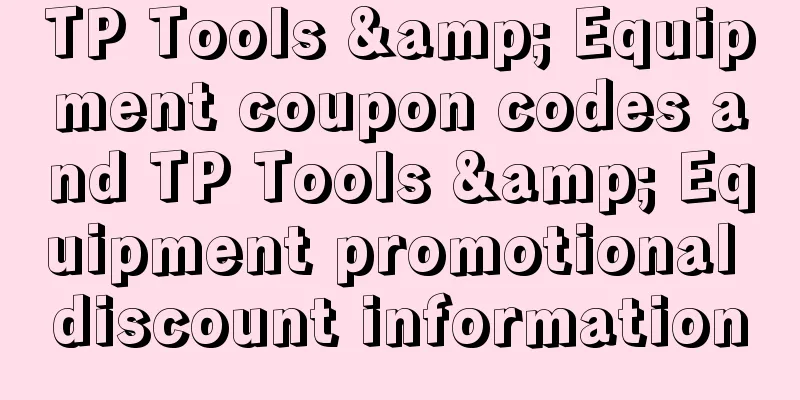 TP Tools & Equipment coupon codes and TP Tools & Equipment promotional discount information