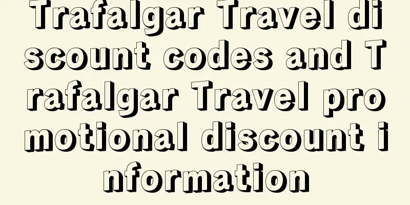Trafalgar Travel discount codes and Trafalgar Travel promotional discount information
