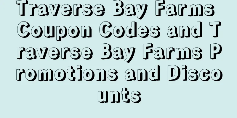 Traverse Bay Farms Coupon Codes and Traverse Bay Farms Promotions and Discounts