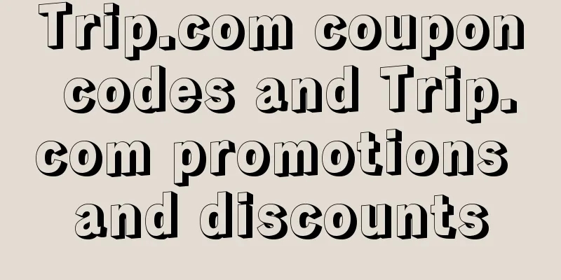 Trip.com coupon codes and Trip.com promotions and discounts
