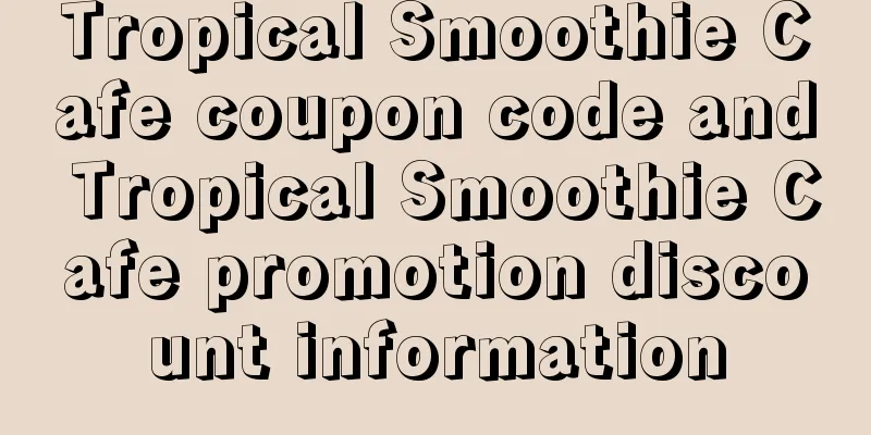 Tropical Smoothie Cafe coupon code and Tropical Smoothie Cafe promotion discount information