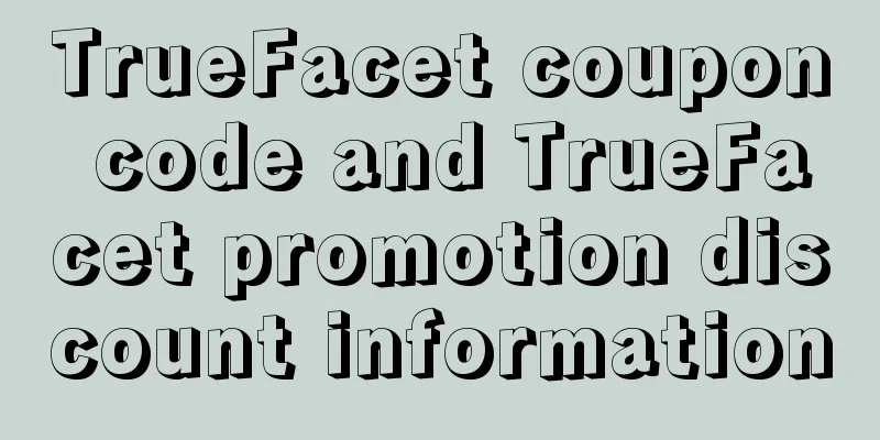 TrueFacet coupon code and TrueFacet promotion discount information