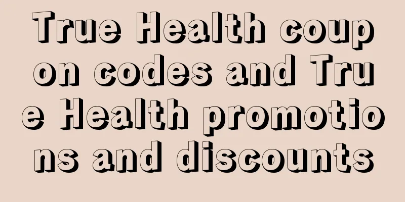 True Health coupon codes and True Health promotions and discounts