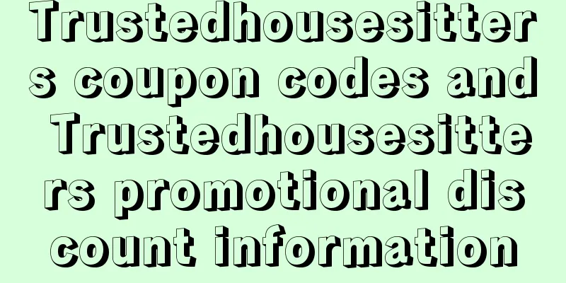 Trustedhousesitters coupon codes and Trustedhousesitters promotional discount information