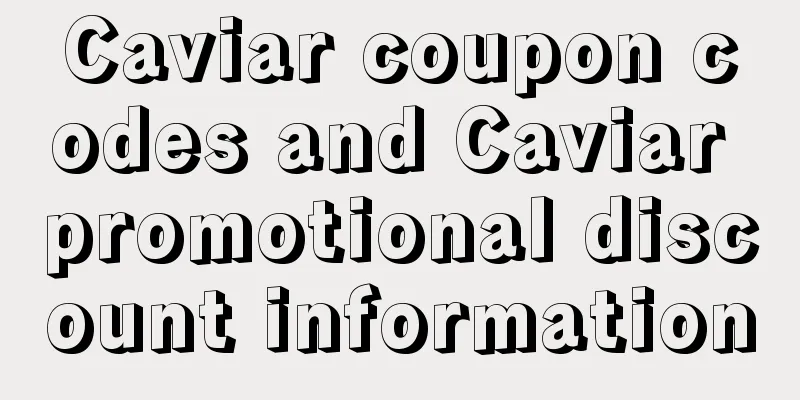 Caviar coupon codes and Caviar promotional discount information