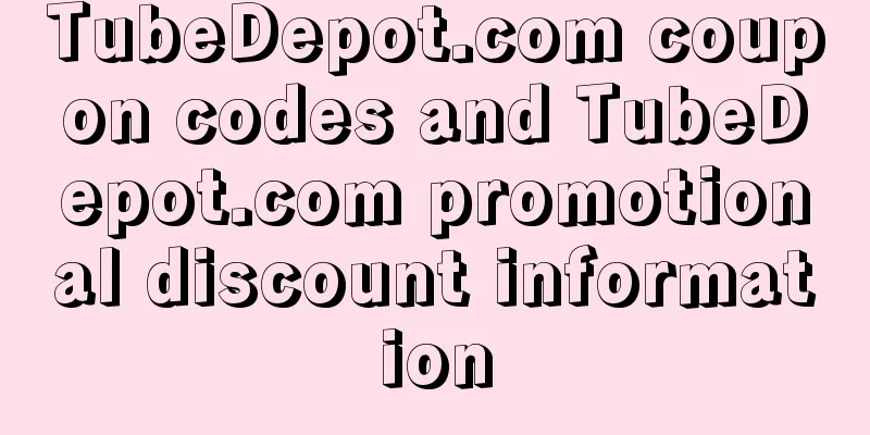 TubeDepot.com coupon codes and TubeDepot.com promotional discount information
