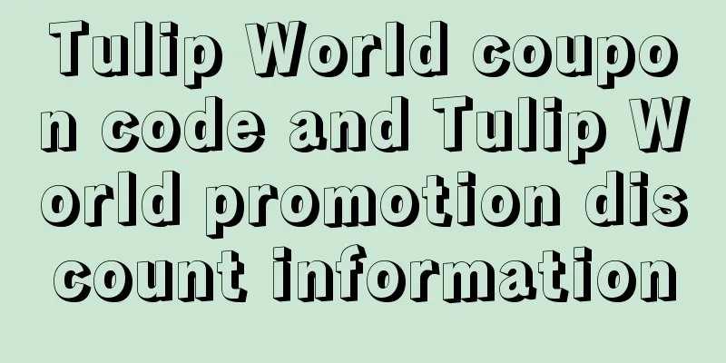 Tulip World coupon code and Tulip World promotion discount information