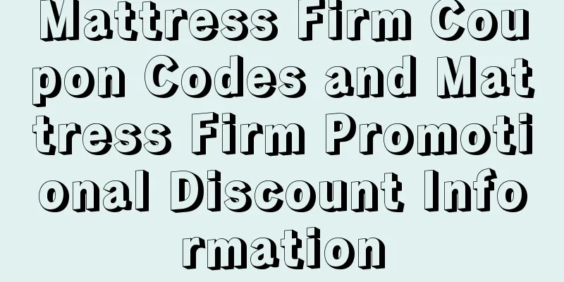 Mattress Firm Coupon Codes and Mattress Firm Promotional Discount Information