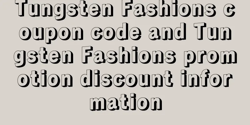Tungsten Fashions coupon code and Tungsten Fashions promotion discount information