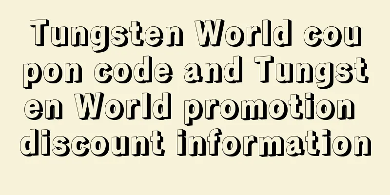 Tungsten World coupon code and Tungsten World promotion discount information