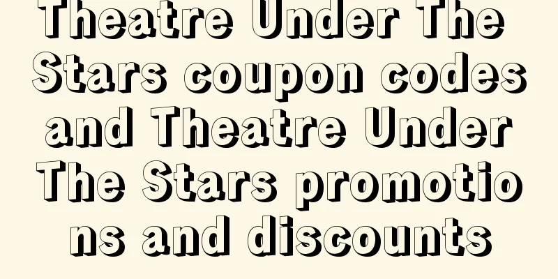 Theatre Under The Stars coupon codes and Theatre Under The Stars promotions and discounts