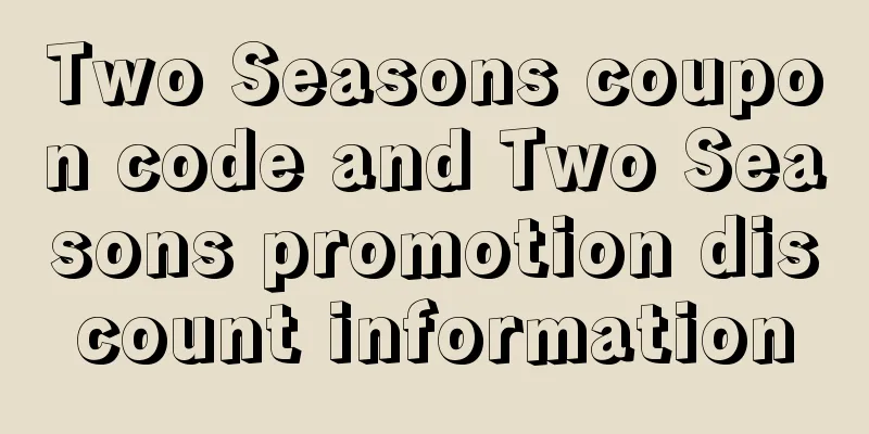 Two Seasons coupon code and Two Seasons promotion discount information