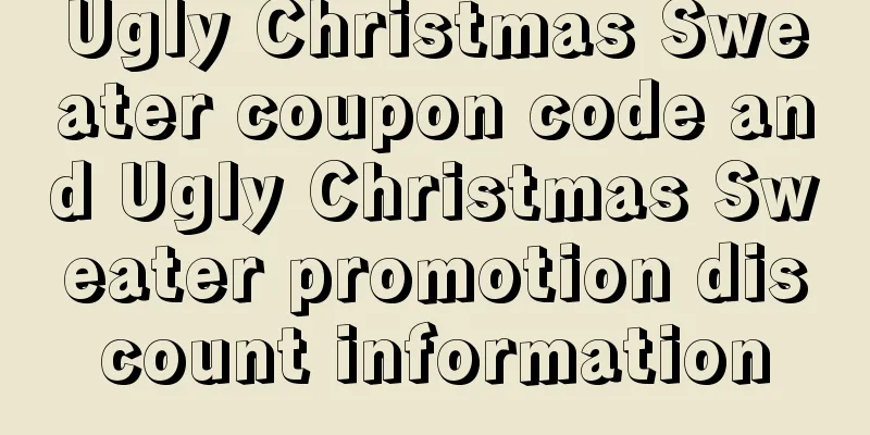 Ugly Christmas Sweater coupon code and Ugly Christmas Sweater promotion discount information