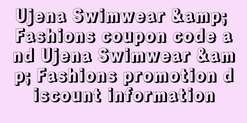 Ujena Swimwear & Fashions coupon code and Ujena Swimwear & Fashions promotion discount information