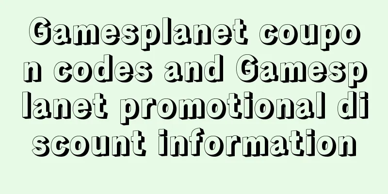 Gamesplanet coupon codes and Gamesplanet promotional discount information