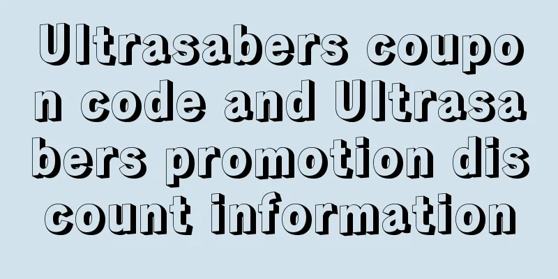 Ultrasabers coupon code and Ultrasabers promotion discount information