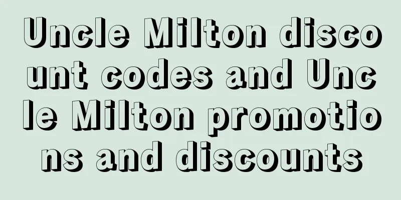 Uncle Milton discount codes and Uncle Milton promotions and discounts