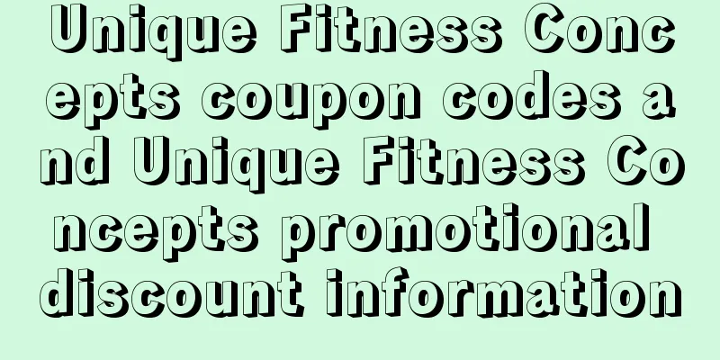 Unique Fitness Concepts coupon codes and Unique Fitness Concepts promotional discount information