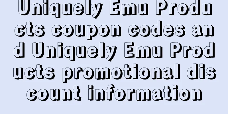 Uniquely Emu Products coupon codes and Uniquely Emu Products promotional discount information