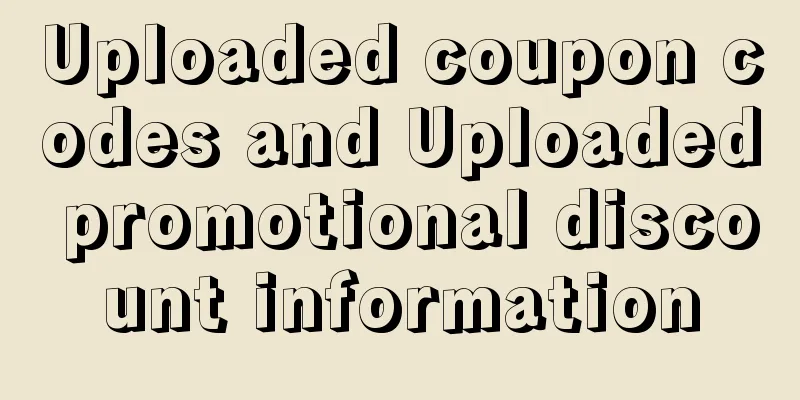 Uploaded coupon codes and Uploaded promotional discount information