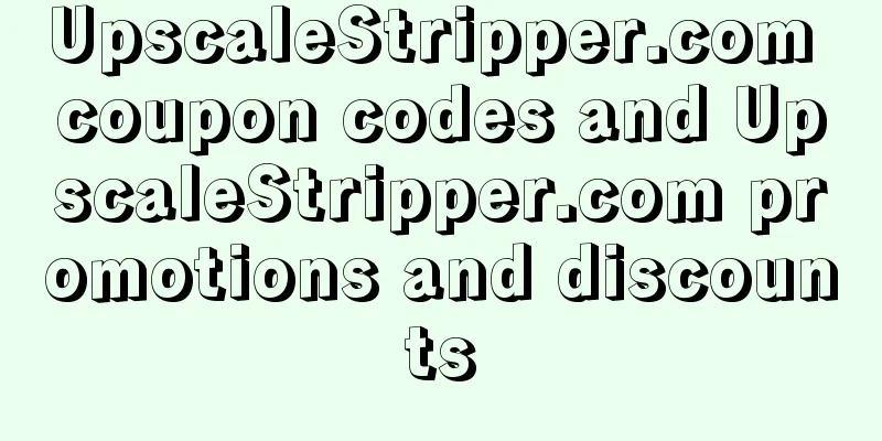 UpscaleStripper.com coupon codes and UpscaleStripper.com promotions and discounts