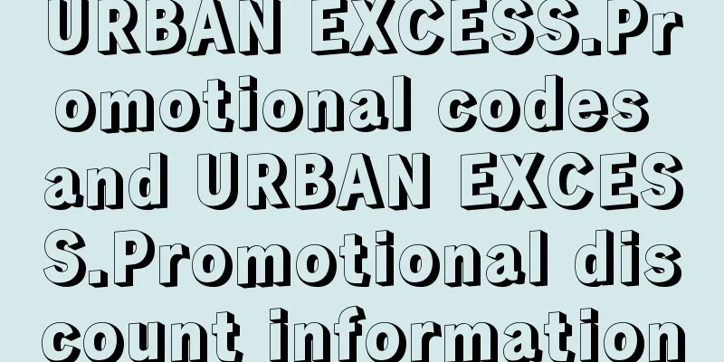 URBAN EXCESS.Promotional codes and URBAN EXCESS.Promotional discount information
