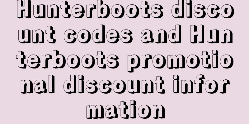 Hunterboots discount codes and Hunterboots promotional discount information