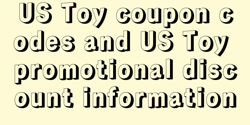 US Toy coupon codes and US Toy promotional discount information