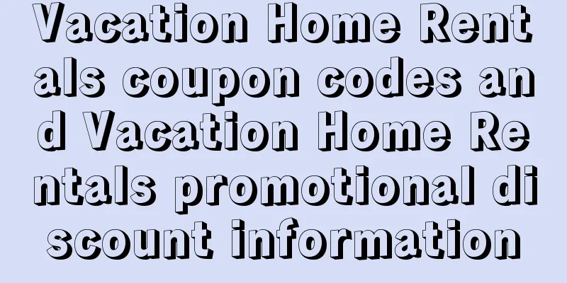 Vacation Home Rentals coupon codes and Vacation Home Rentals promotional discount information
