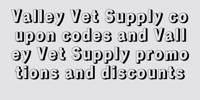 Valley Vet Supply coupon codes and Valley Vet Supply promotions and discounts