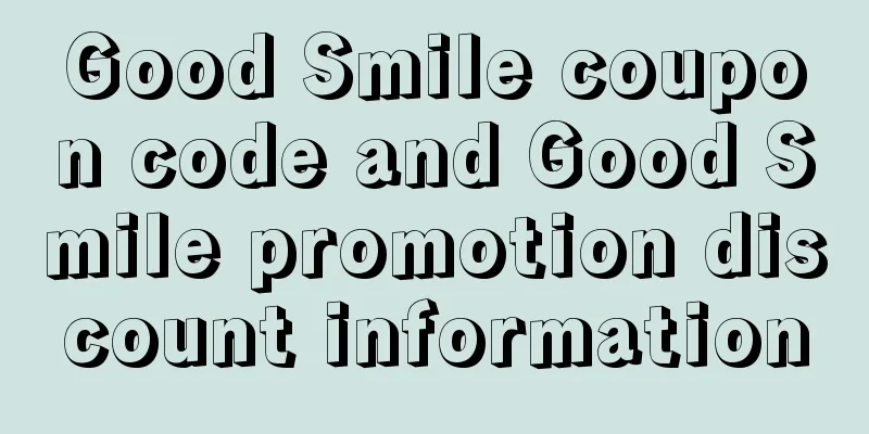 Good Smile coupon code and Good Smile promotion discount information
