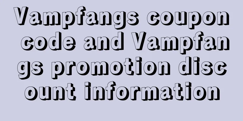 Vampfangs coupon code and Vampfangs promotion discount information