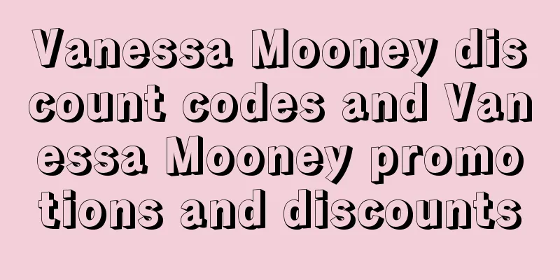 Vanessa Mooney discount codes and Vanessa Mooney promotions and discounts