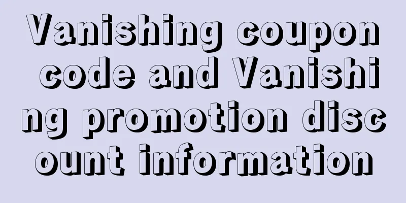 Vanishing coupon code and Vanishing promotion discount information
