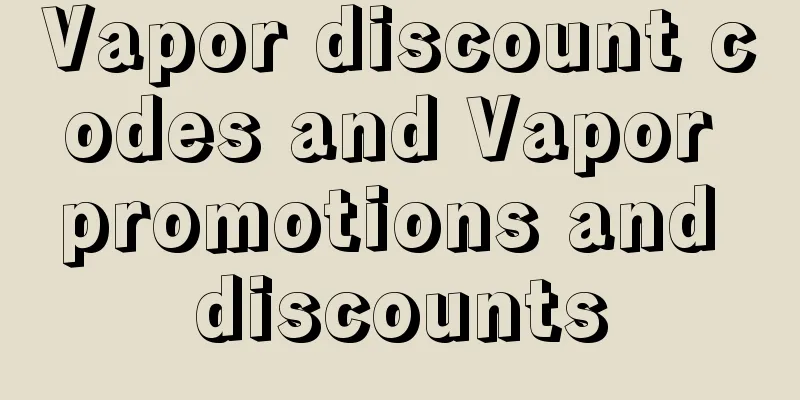 Vapor discount codes and Vapor promotions and discounts